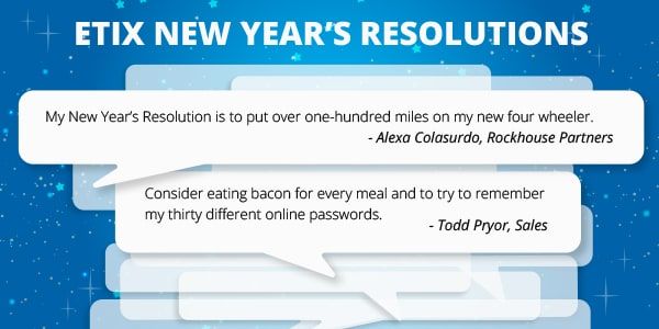 Etix 2017 New Year's Resolutions