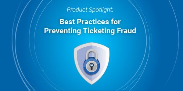 Best Practices for Ticketing Fraud