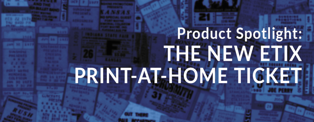 The new Etix print-at-home ticket